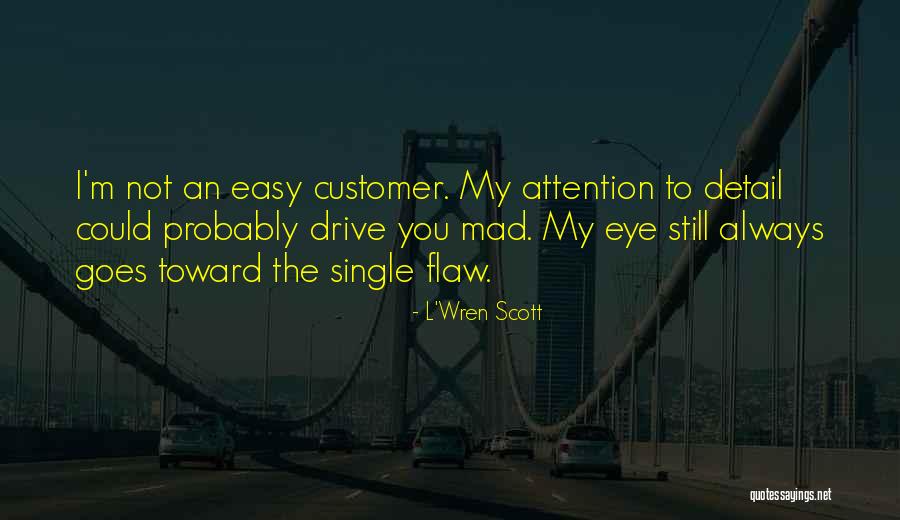 Mad Eye Quotes By L'Wren Scott Mad Eye Quotes By L'Wren Scott