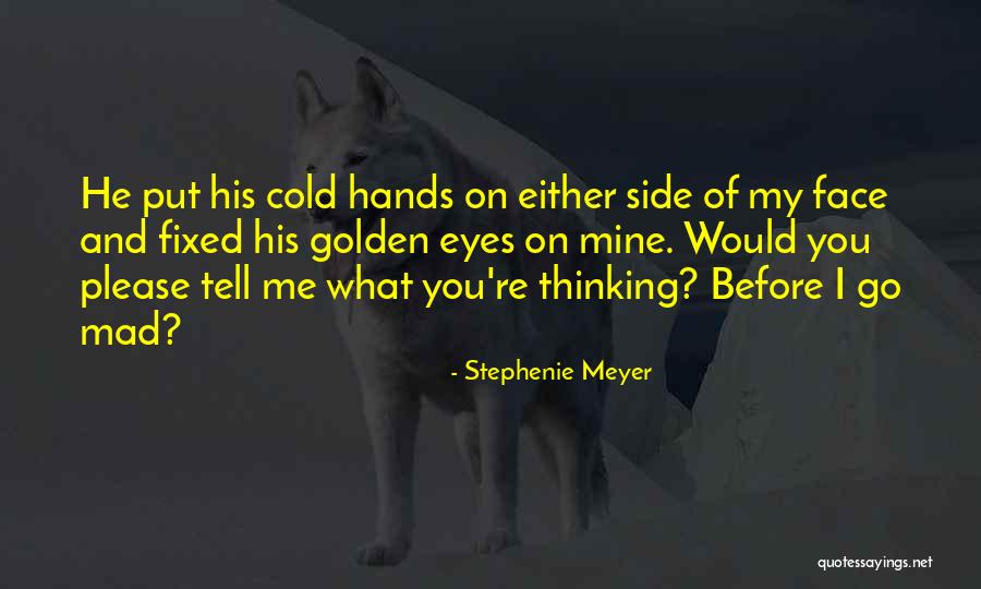 Mad Eye Quotes By Stephenie Meyer