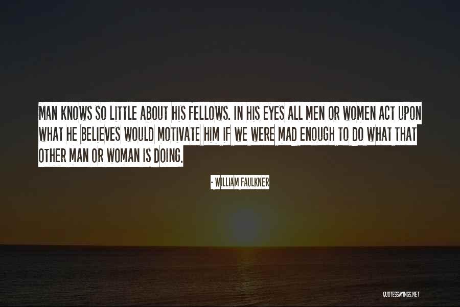 Mad Eye Quotes By William Faulkner