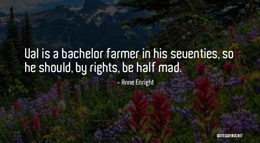 Mad Farmer Quotes By Anne Enright Mad Farmer Quotes By Anne Enright
