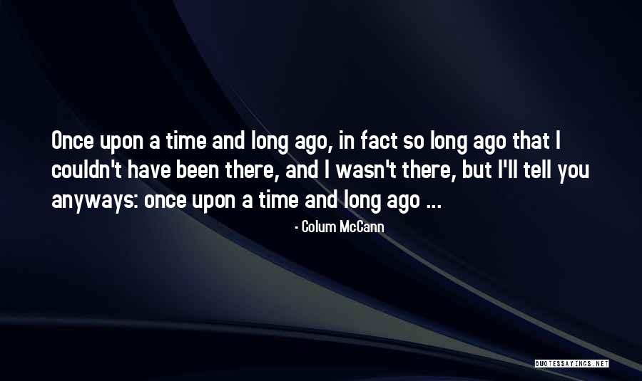 Mad Folk Quotes By Colum McCann Mad Folk Quotes By Colum McCann