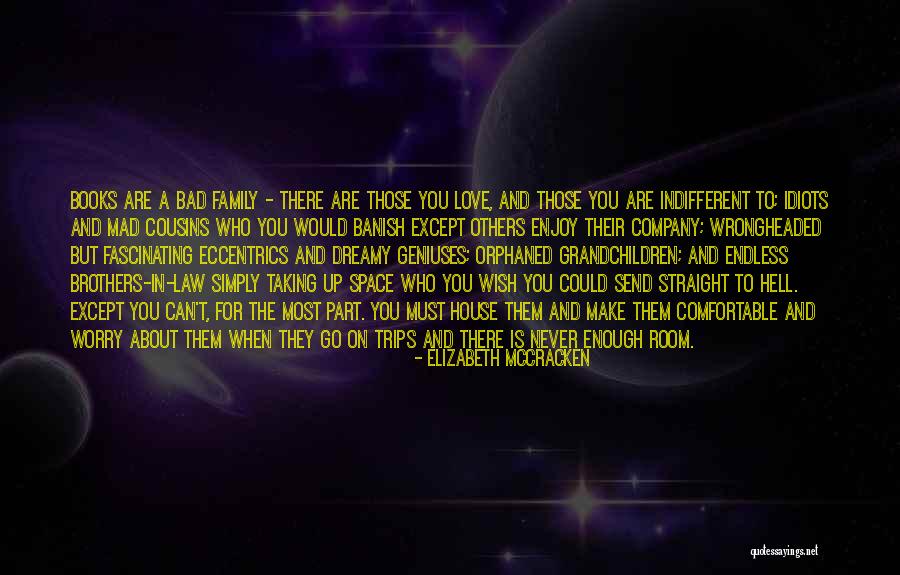 Mad Geniuses Quotes By Elizabeth McCracken Mad Geniuses Quotes By Elizabeth McCracken