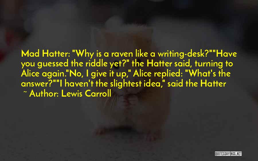 Mad Hatter Quotes By Lewis Carroll