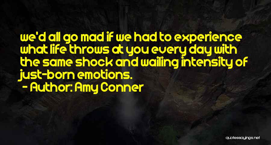 Mad Life Quotes By Amy Conner