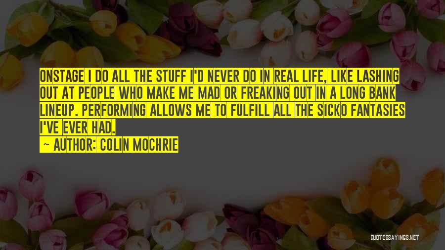 Mad Life Quotes By Colin Mochrie