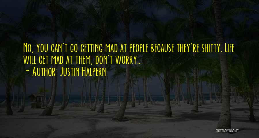 Mad Life Quotes By Justin Halpern