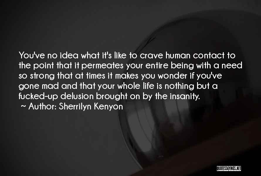 Mad Life Quotes By Sherrilyn Kenyon