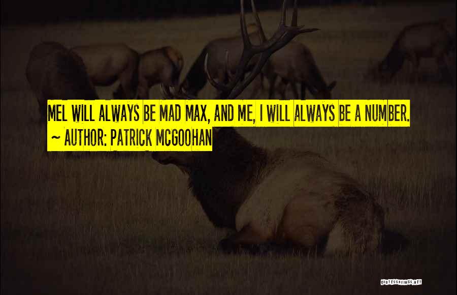 Mad Max One Quotes By Patrick McGoohan