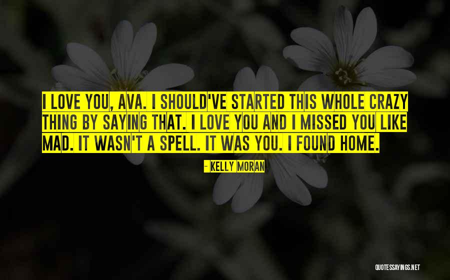 Mad Over You Love Quotes By Kelly Moran Mad Over You Love Quotes By Kelly Moran