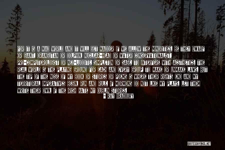 Mad Real World Quotes By Ray Bradbury Mad Real World Quotes By Ray Bradbury