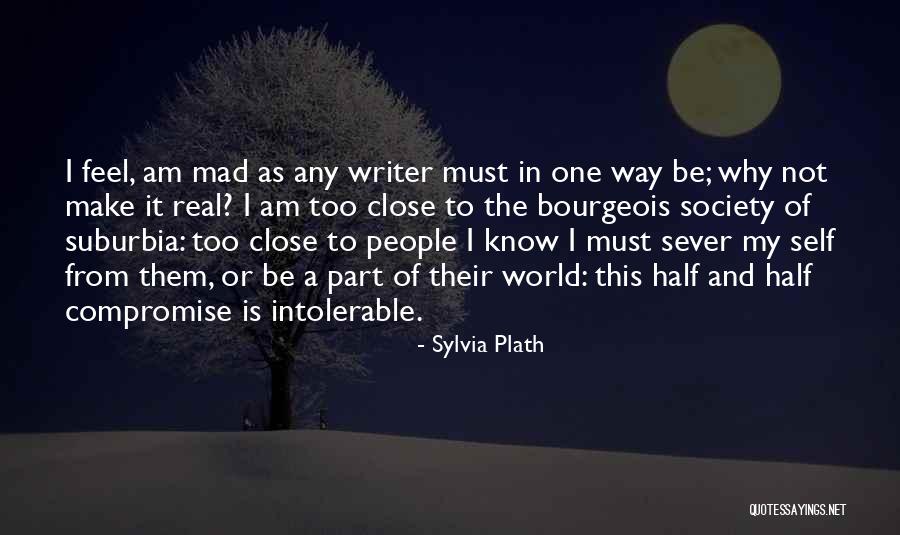 Mad Real World Quotes By Sylvia Plath