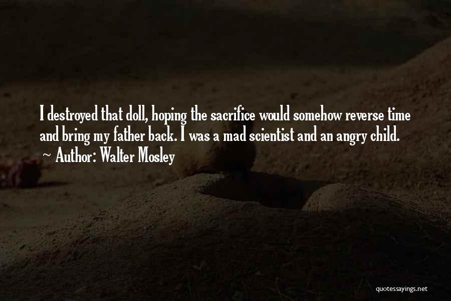 Mad Scientist Quotes By Walter Mosley