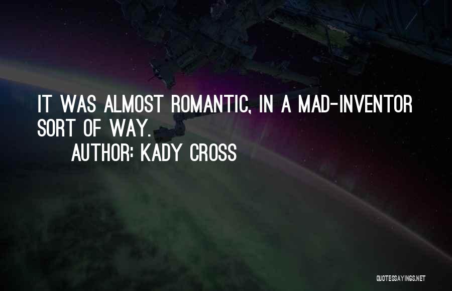 Mad Scientists Quotes By Kady Cross