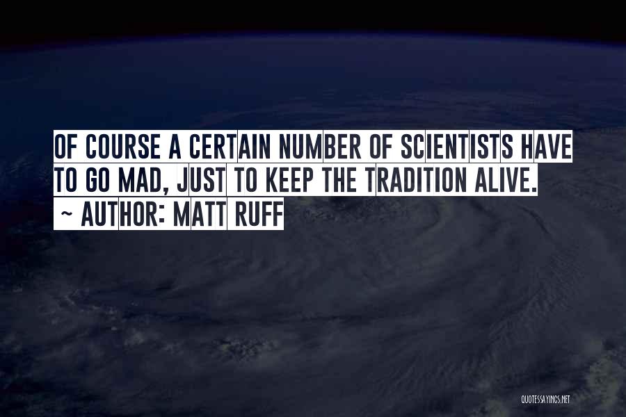 Mad Scientists Quotes By Matt Ruff