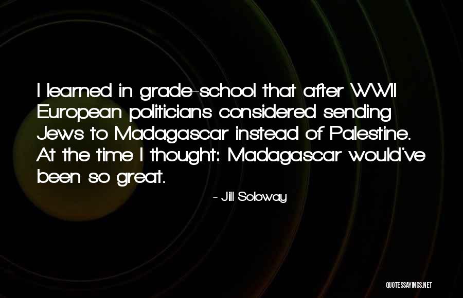 Madagascar Quotes By Jill Soloway Madagascar Quotes By Jill Soloway