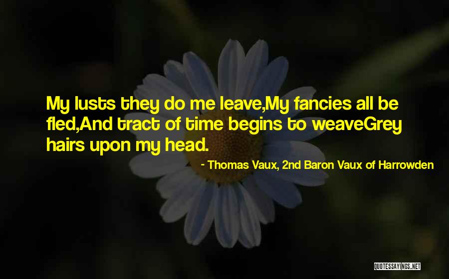 Madakip Quotes By Thomas Vaux, 2nd Baron Vaux Of Harrowden Madakip Quotes By Thomas Vaux, 2nd Baron Vaux Of Harrowden