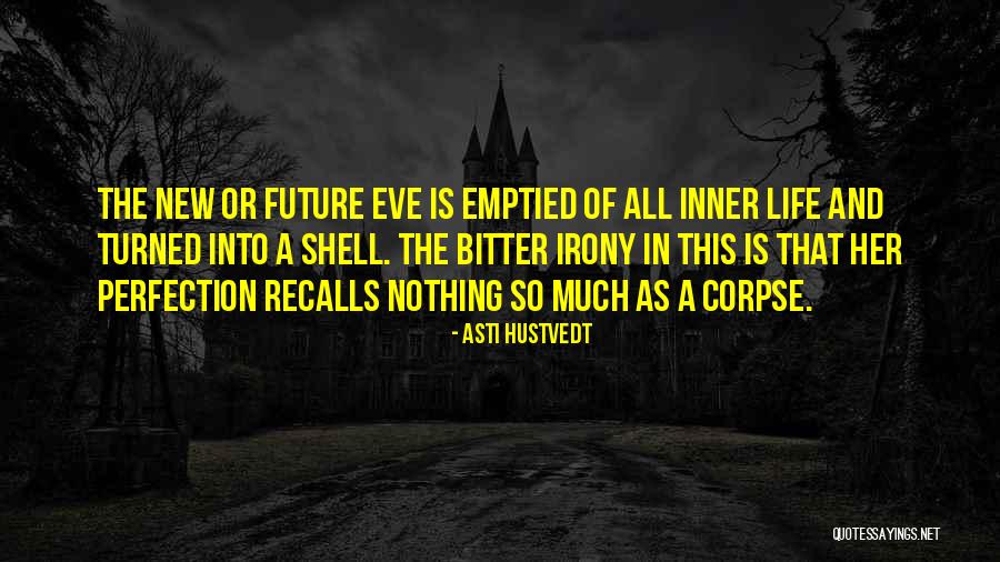 Madalena Mcneil Quotes By Asti Hustvedt Madalena Mcneil Quotes By Asti Hustvedt