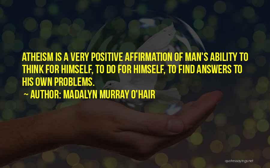 Madalyn Murray Quotes By Madalyn Murray O'Hair