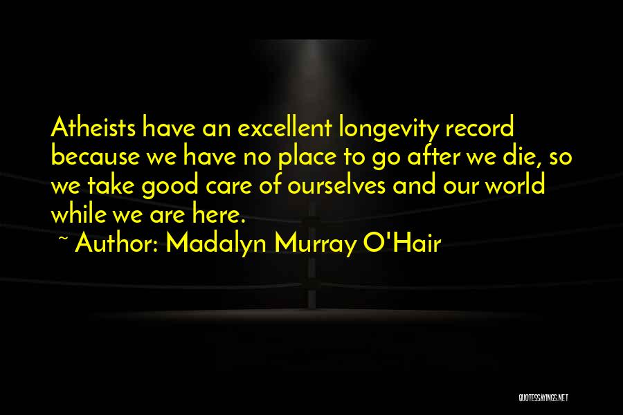 Madalyn O'hair Quotes By Madalyn Murray O'Hair