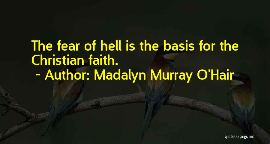 Madalyn O'hair Quotes By Madalyn Murray O'Hair