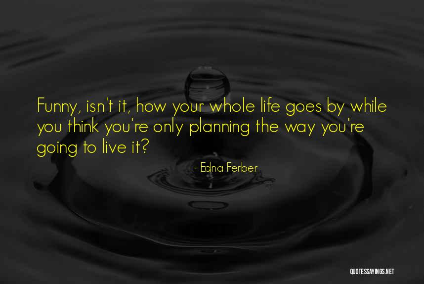 Madame Armfeldt Quotes By Edna Ferber Madame Armfeldt Quotes By Edna Ferber