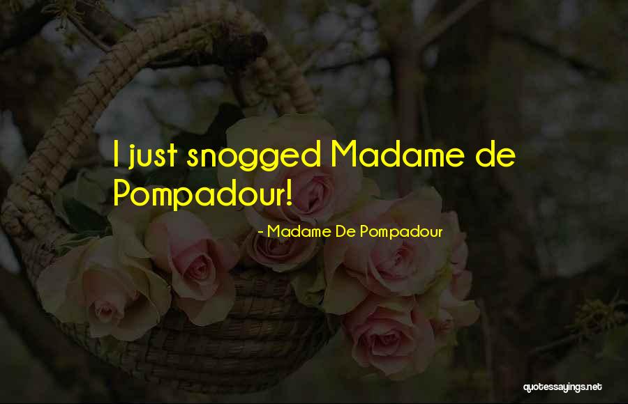 Madame De Pompadour Quotes 1203375