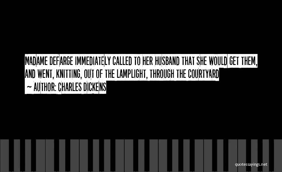 Madame Defarge Quotes By Charles Dickens