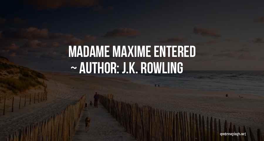 Madame Maxime Quotes By J.K. Rowling