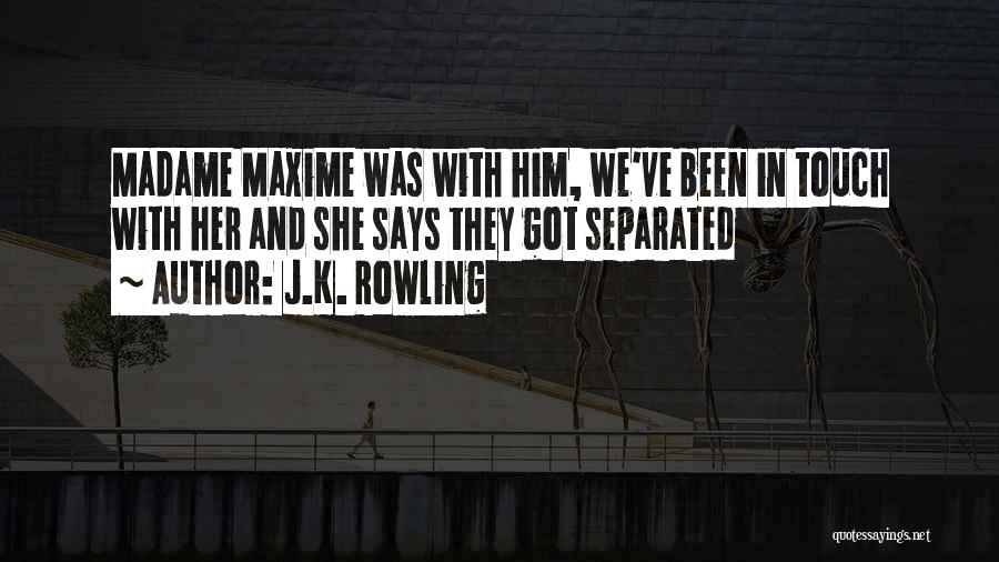 Madame Maxime Quotes By J.K. Rowling