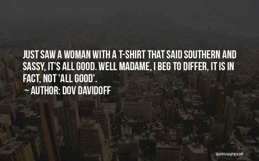 Madame Quotes By Dov Davidoff