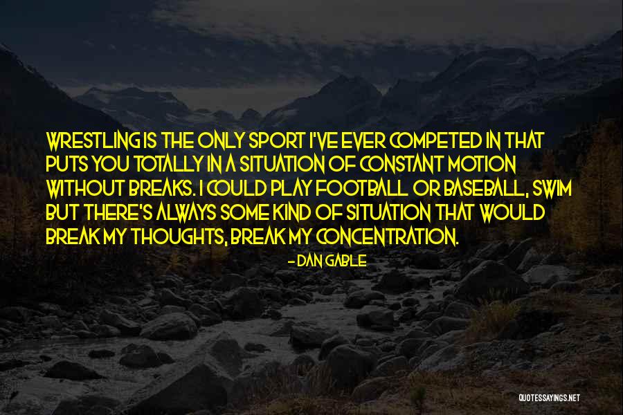 Madame Shoushou Quotes By Dan Gable Madame Shoushou Quotes By Dan Gable