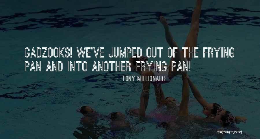 Madapatha Quotes By Tony Millionaire Madapatha Quotes By Tony Millionaire