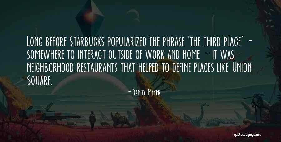 Madcap Puppets Quotes By Danny Meyer Madcap Puppets Quotes By Danny Meyer