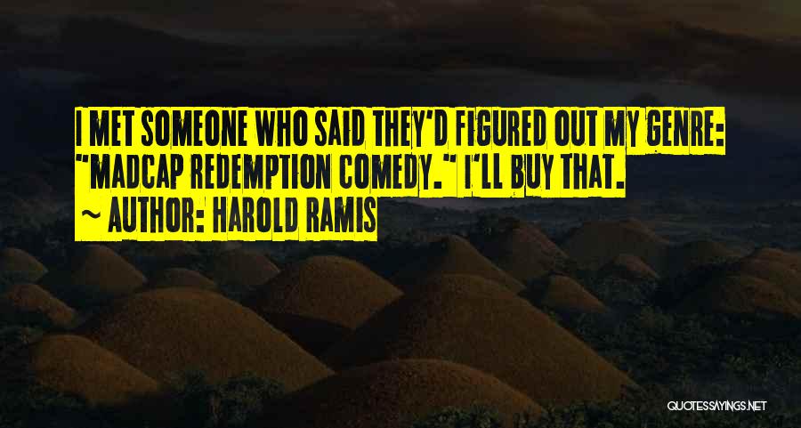 Madcap Quotes By Harold Ramis