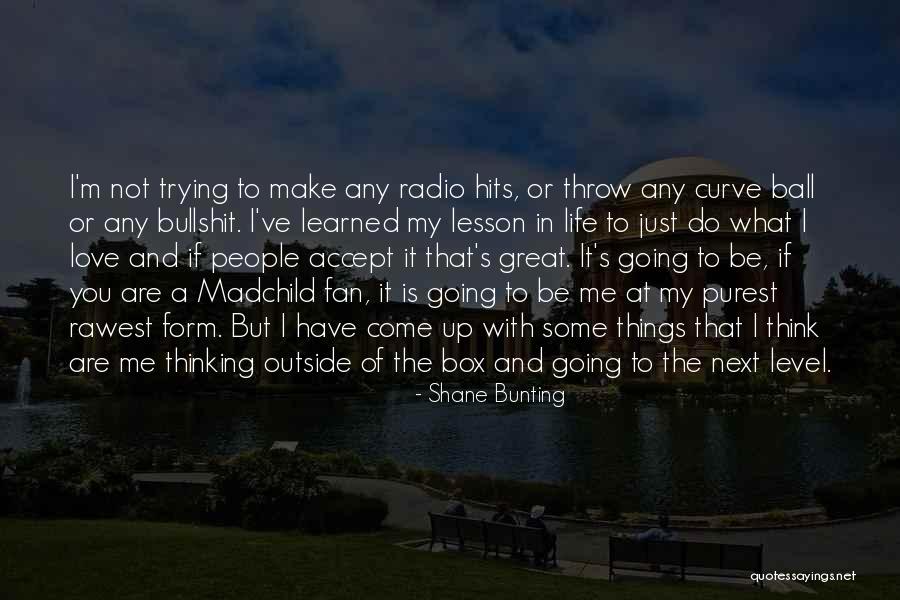 Madchild Quotes By Shane Bunting Madchild Quotes By Shane Bunting