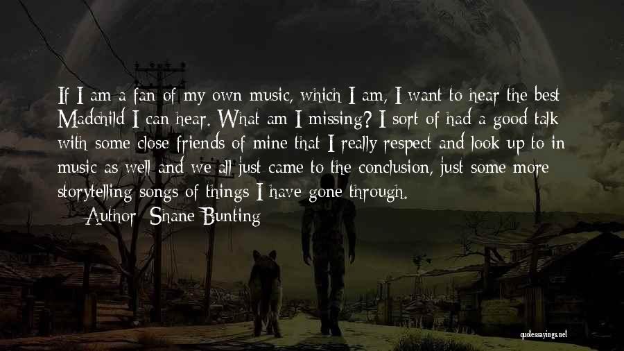 Madchild Song Quotes By Shane Bunting