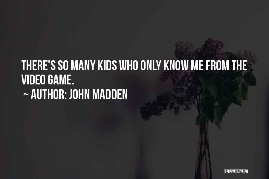 Madden Game Quotes By John Madden