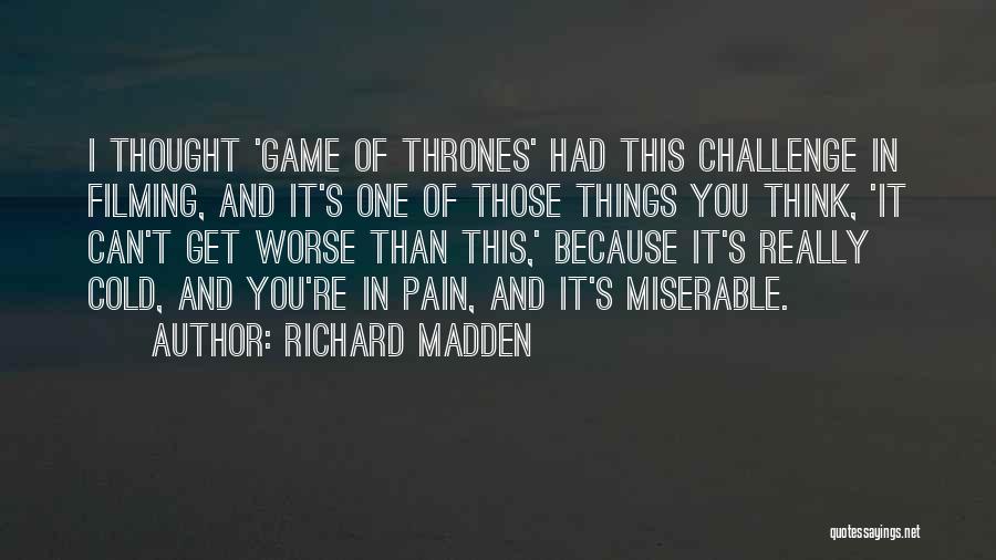 Madden Game Quotes By Richard Madden