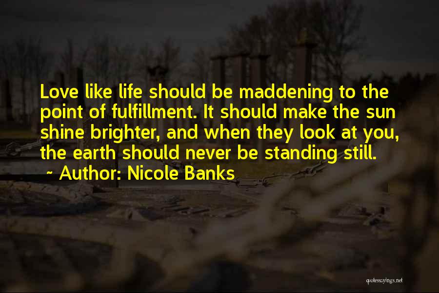 Maddening Love Quotes By Nicole Banks