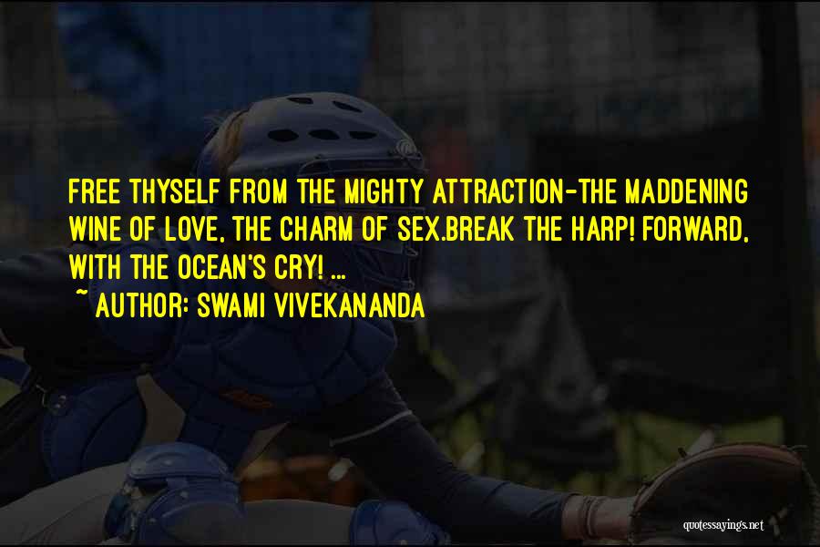 Maddening Love Quotes By Swami Vivekananda