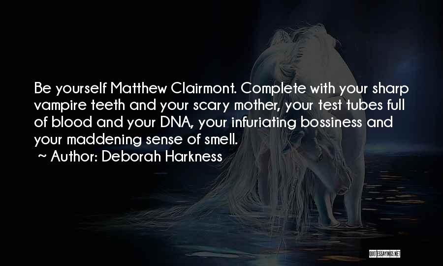 Maddening Quotes By Deborah Harkness