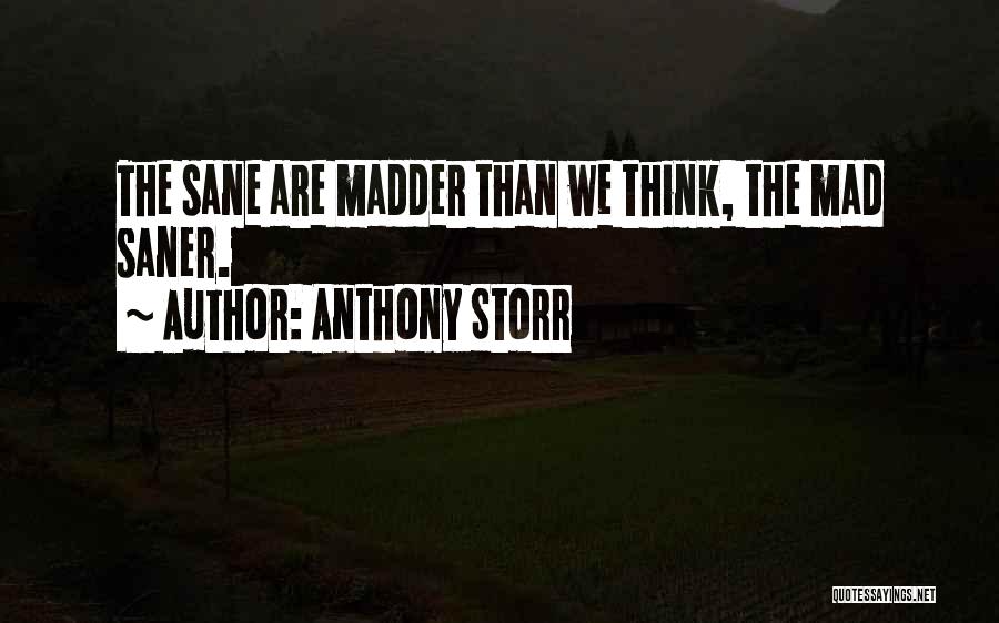 Madder Than Quotes By Anthony Storr
