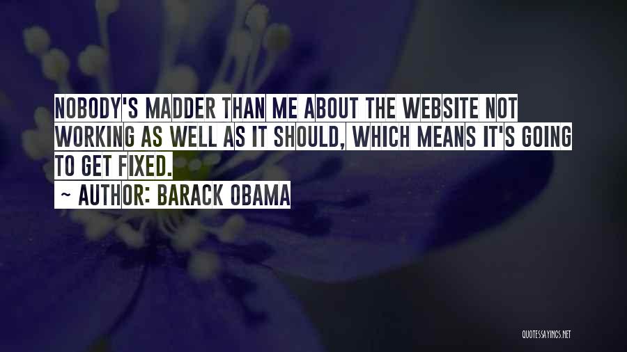 Madder Than Quotes By Barack Obama