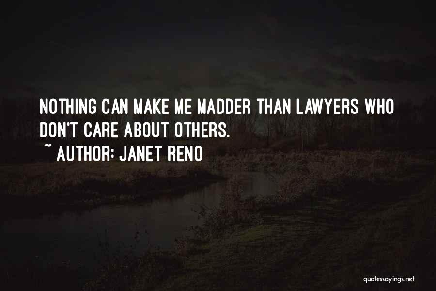 Madder Than Quotes By Janet Reno