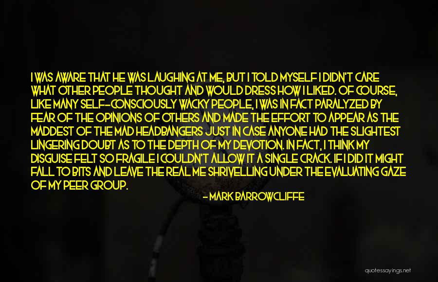 Maddest Quotes By Mark Barrowcliffe Maddest Quotes By Mark Barrowcliffe