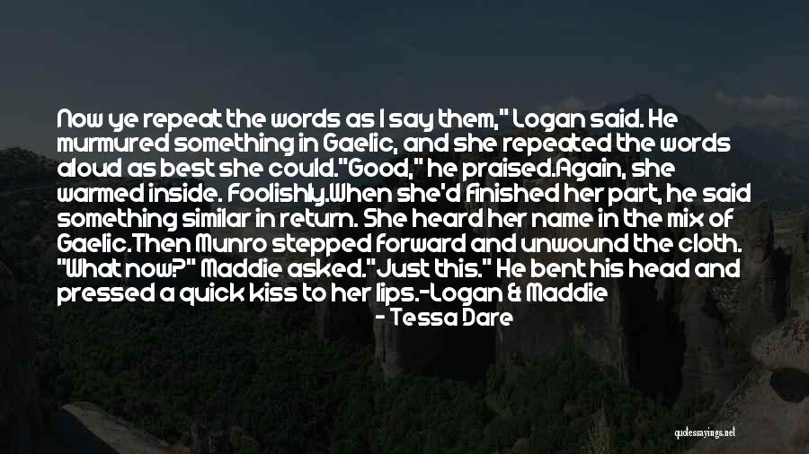Maddie And Logan Quotes By Tessa Dare Maddie And Logan Quotes By Tessa Dare