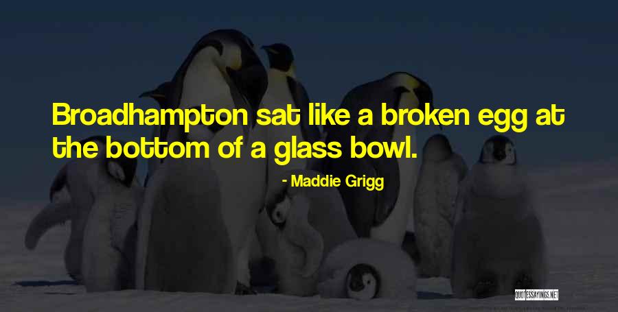 Maddie Grigg Quotes 916375