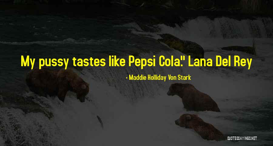 Maddie Holliday Von Stark Quotes 76349 Maddie Holliday Von Stark Quotes 76349