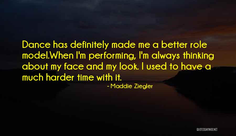 Maddie Quotes By Maddie Ziegler