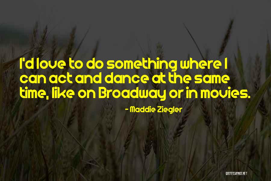 Maddie Ziegler Quotes 1005448